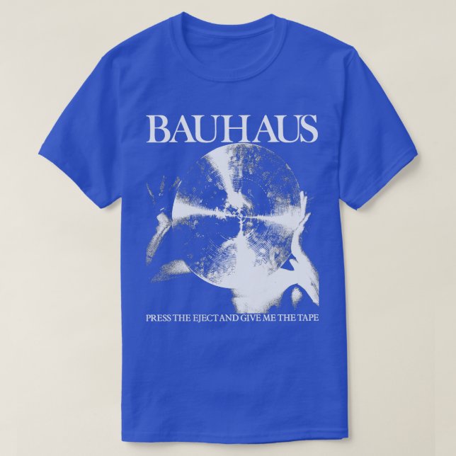 T-shirt Bauhaus Appuie Sur L'Éjection Et Me Donne La Bande (Design devant)