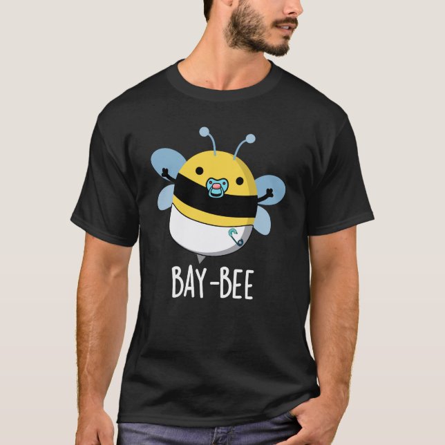 T-shirt Bay Bee Funny Baby Bee Pun d'abeille foncé BG (Devant)
