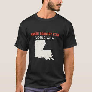 T-shirt Bayou Country Club Louisiana USA State America Tra
