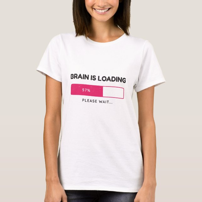 T-shirt BBrain is loading, please wait (Devant)