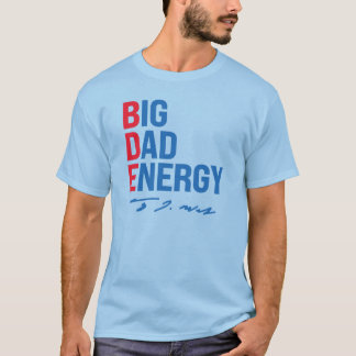 T-shirt BDE - Big Dad Energy