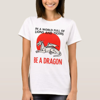 T-shirt Be a Dragon - Unique design Imaginaire