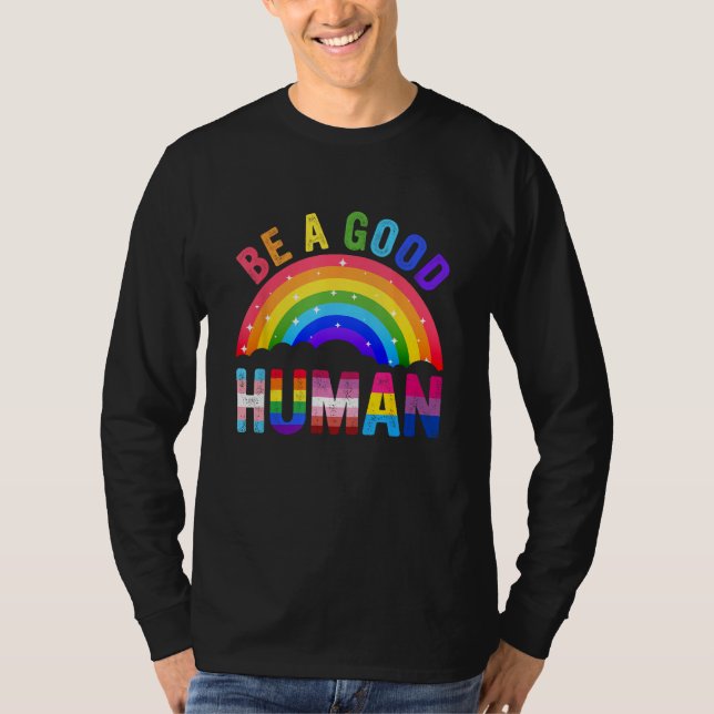 T-shirt Be A Good Human LGBT LGBTQ Gay Lesbian Pride Rainb (Devant)