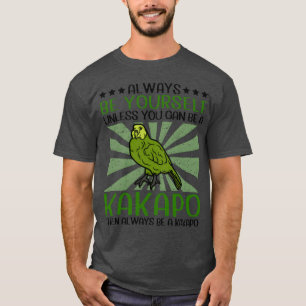 T-shirt Be A Kakapo Bird New Zealand Parrot Friends