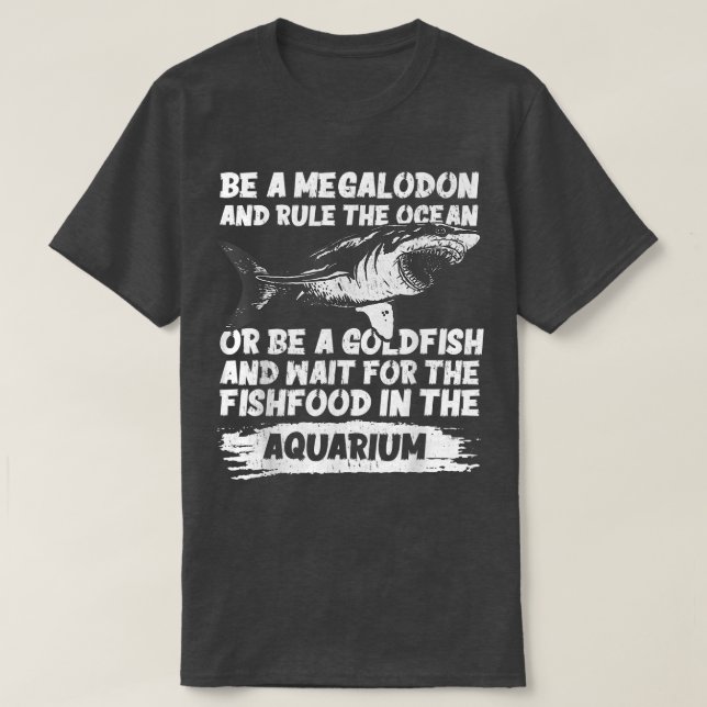 T-shirt Be A Megalodon Shark Megalodon Shark Teeth  (Design devant)