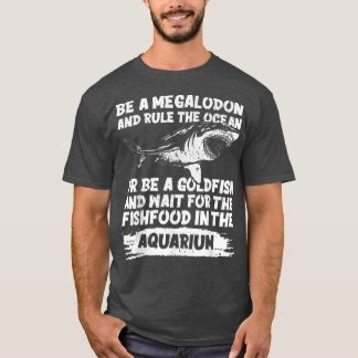 T-shirt Be A Megalodon Shark Megalodon Shark Teeth 