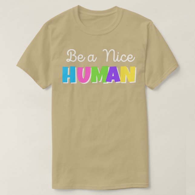 T-shirt Be a nice human (Design devant)