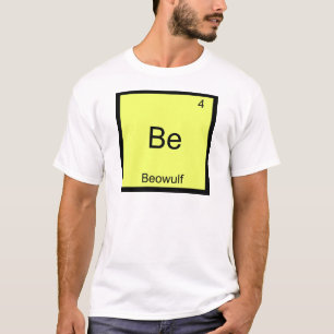 T-shirt Be - Beowulf Funny Chimie Élément Symbole Tee
