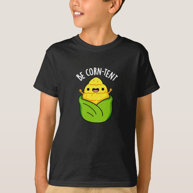 T-shirt Be Corn Tente Funny Corn Pun Dark BG (Devant)