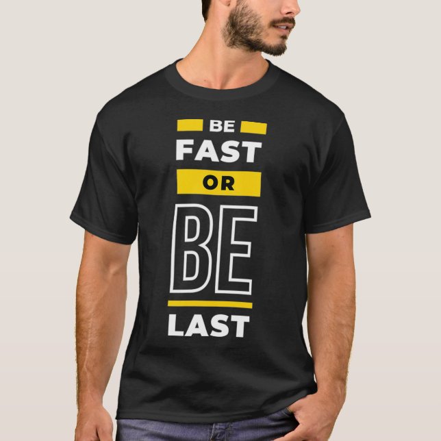 T-shirt Be fast or Be Last Racing Cars (Devant)