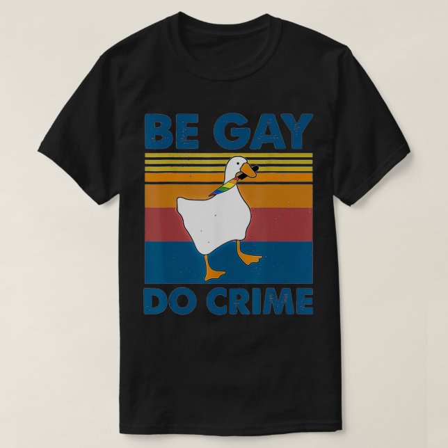 T-shirt Be Gay Do Crime  (Design devant)