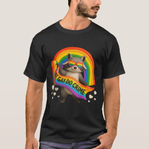 T-shirt Be Gay Do Crime Pride Drapeau Lgbtq Raccoon Funny