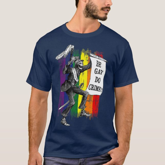 T-shirt Be Gay Do Crime Rainbow Flag LGBQ meme (Devant)