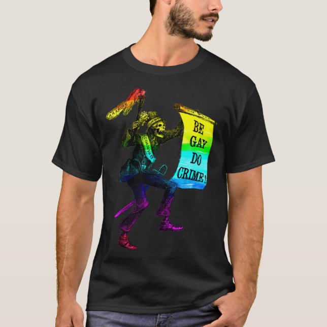 T-shirt Be Gay Do Crime  Rainbow Flag LGBTQ Meme (Devant)