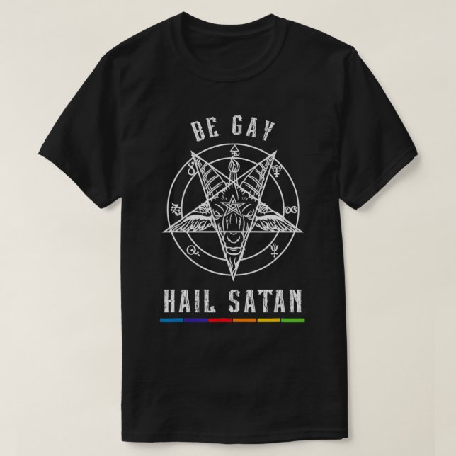 T-shirt Be Gay Hail Satan Homoseual Occult Goat Head  (Design devant)