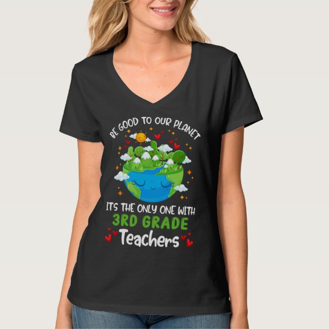 T-shirt Be Good To Our Planet With 3rd Grade Teacher Earth (Devant)