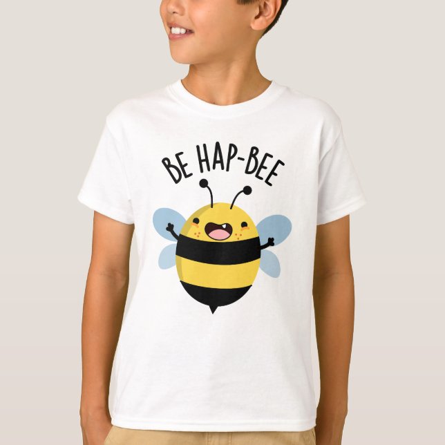 T-shirt Be Hap-bee Funny Bee Pun (Devant)