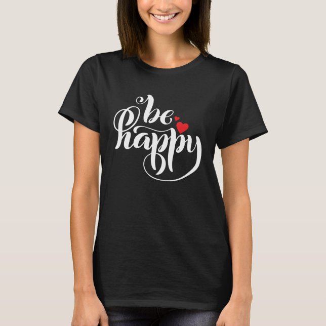 T-shirt Be Happy   Graphic (Devant)