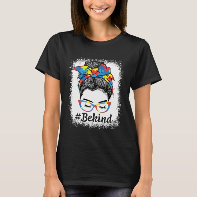 T-shirt Be Kind Autism Awareness Messy Bun Girl For Mother (Devant)