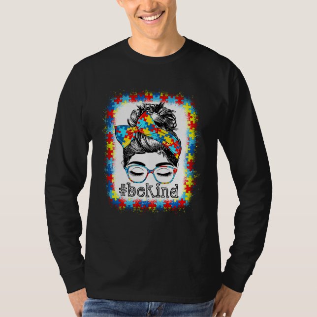T-shirt Be Kind Autism Awareness Messy Bun Hair Bleached W (Devant)