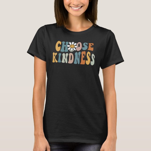 T-shirt Be Kind Choose Kindness Inspirational Kindness Be  (Devant)