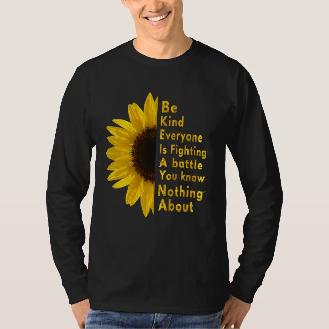 T-shirt Be Kind Everyone You Meet Is Fighting A Battle Sun (Devant)