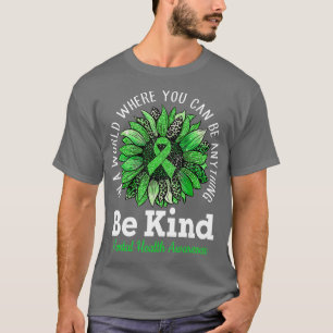 T-shirt Be Kind Green Ribbon Sunflower Mental Health Aware