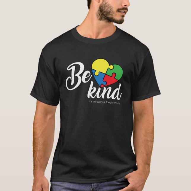 T-shirt Be Kind Its Already a Tough World Autism Awareness (Devant)