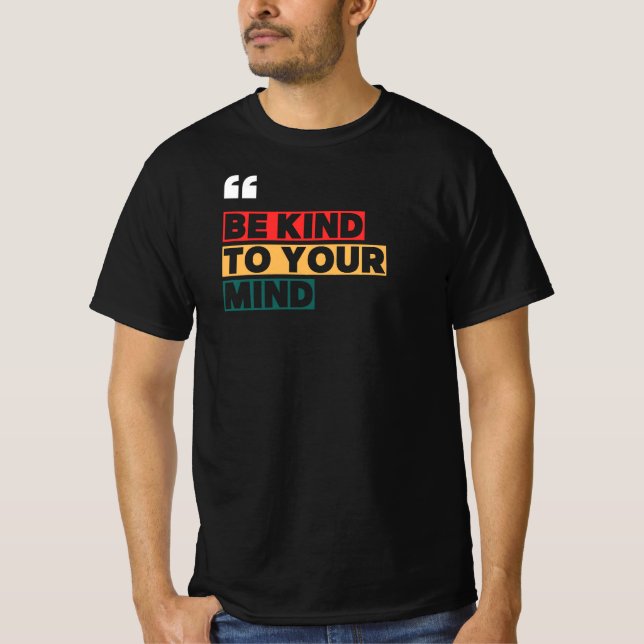 T-shirt Be kind to your mind (Devant)