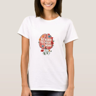 T-shirt be kind to your mind