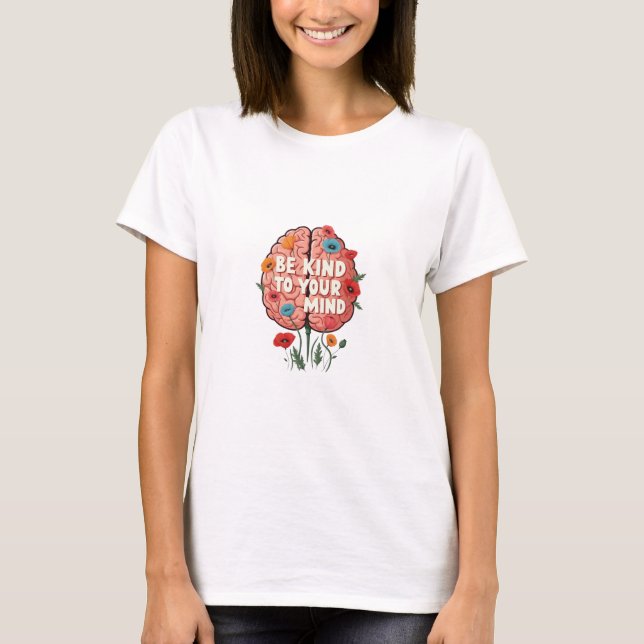 T-shirt be kind to your mind (Devant)