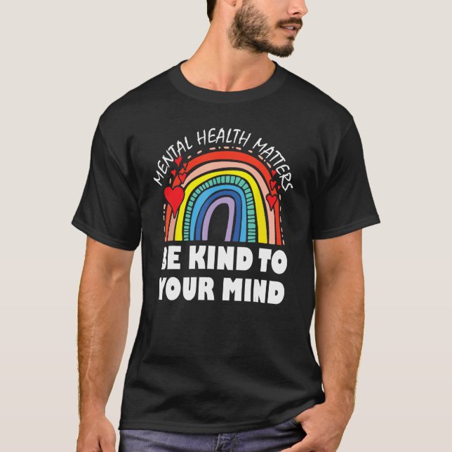 T-shirt Be Kind To Your Mind Mental Health Awareness Thera (Devant)