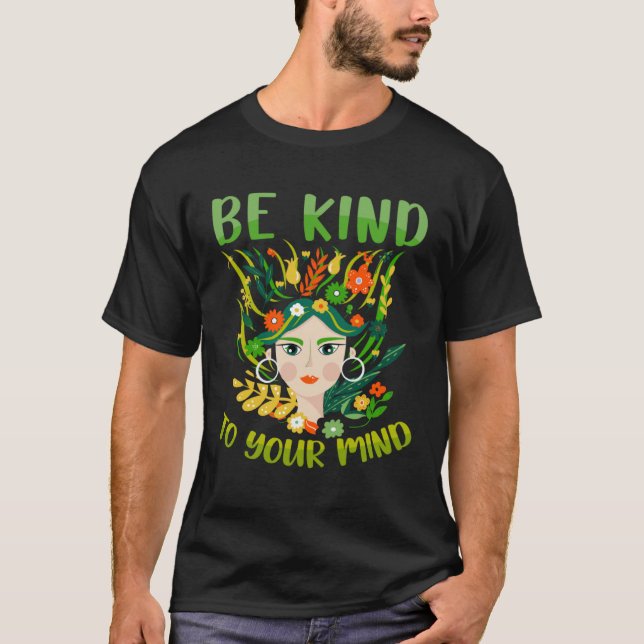 T-shirt Be Kind To Your Mind Mental Health Matters Awarene (Devant)