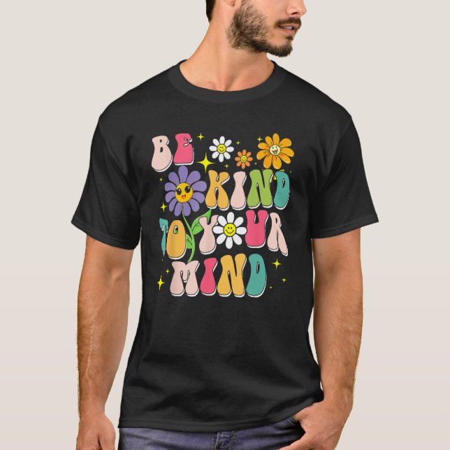 T-shirt Be Kind To Your Mind Mental Health Matters Awarene (Devant)