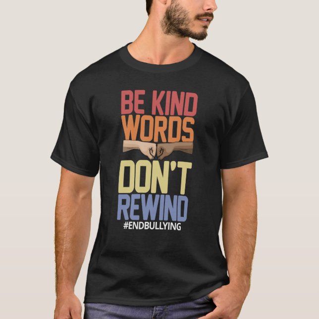 T-shirt Be Kind Words Don't Rewind Women Stop Bullying Awa (Devant)