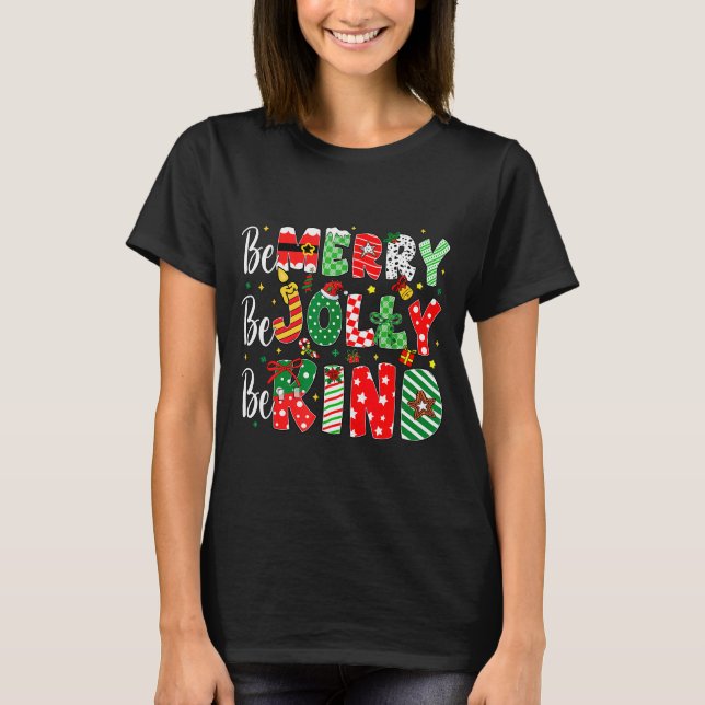 T-shirt Be Merry Be Jolly Be Kind Merry Christmas Teacher  (Devant)