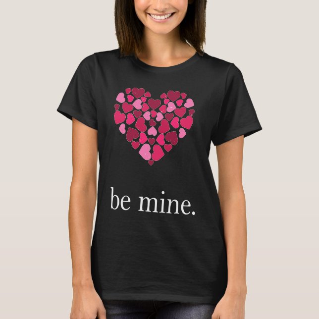 T-shirt Be Mine Lovely Valentine's Day Heart Love Relation (Devant)
