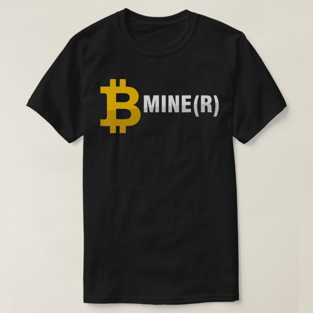 T-shirt Be Miner Mine BTC Bitcoin Mining Crypto Devise M (Design devant)