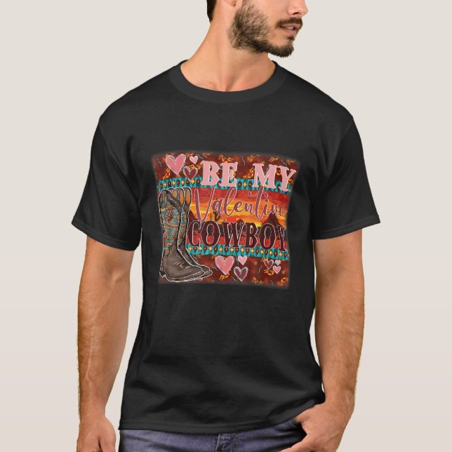 T-shirt Be My Valentines Day Cowboy Boots Western Pays (Devant)