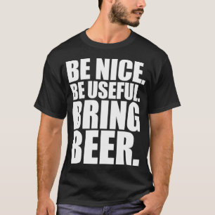 T-shirt Be Nice Be Utile Apporter Bière 1