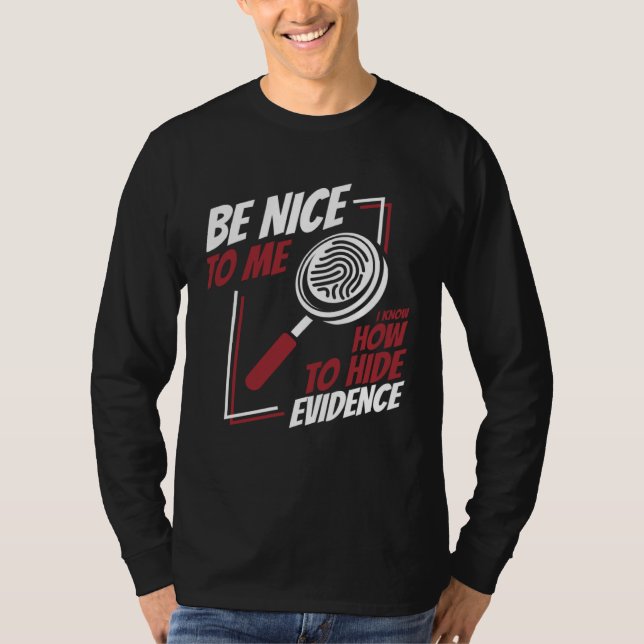 T-shirt Be Nice To Me Digital Forensics Science Forensic S (Devant)