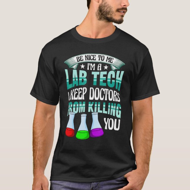 T-shirt Be Nice To Me   Lab Medical Tech Lab Week Laborato (Devant)