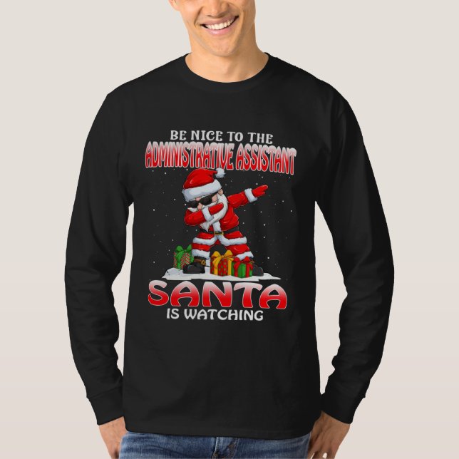 T-shirt Be Nice To The Administrative Assistant Santa Is W (Devant)