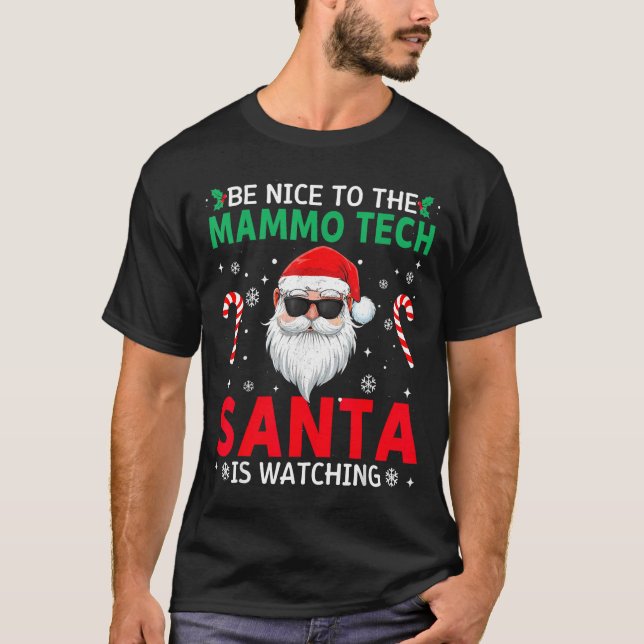 T-shirt Be Nice To The Mammo Tech Santa Is Watching Christ (Devant)