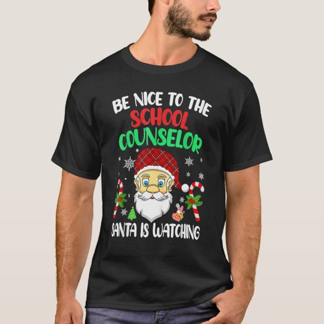 T-shirt Be Nice To The School Counselor Santa Is Watching  (Devant)