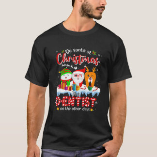 T-shirt Be Père Noël At Christmas Be A Père Noël Dental Te