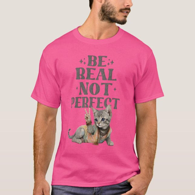 T-shirt Be real not perfect Tie dye kitten Peace Hippie  (Devant)