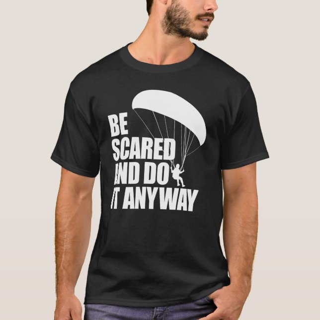 T-shirt Be Scared And Do It Anyway  Women Paraglider Adven (Devant)
