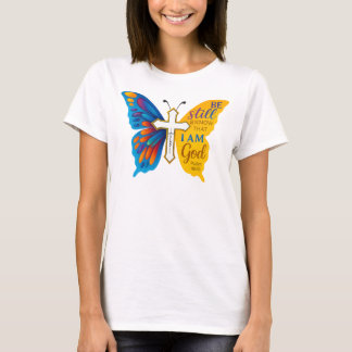 T-shirt Be still and know that I am God