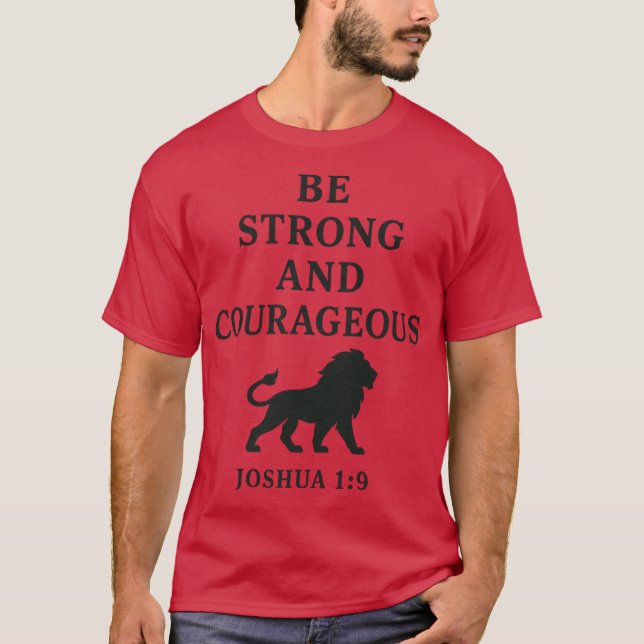 T-shirt Be Strong and Courageous Joshua 19 Christian Quote (Devant)